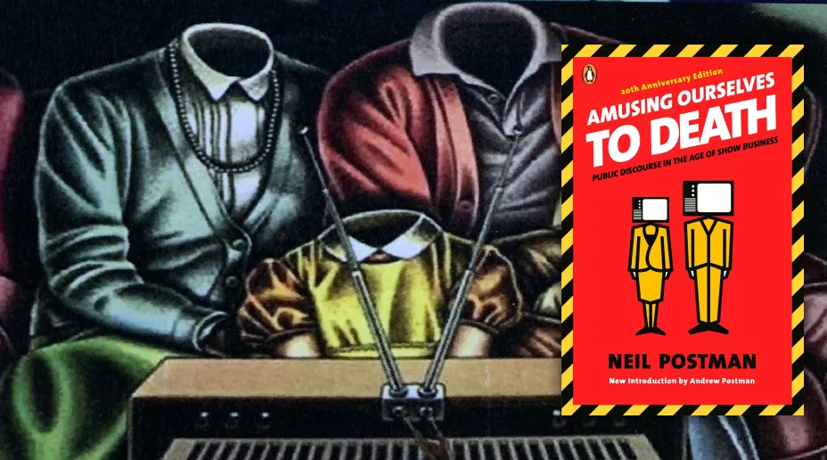 枫影夜读 #173 Neil Postman – 《娱乐至死》